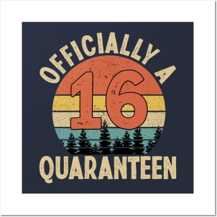 officially a quaranteen 16th birthday Posters and Art